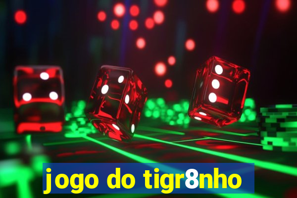 jogo do tigr8nho